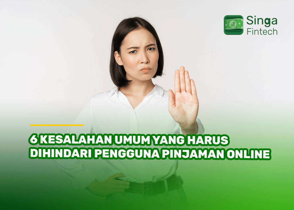 6 Kesalahan Umum yang Harus Dihindari Pengguna Pinjaman Online