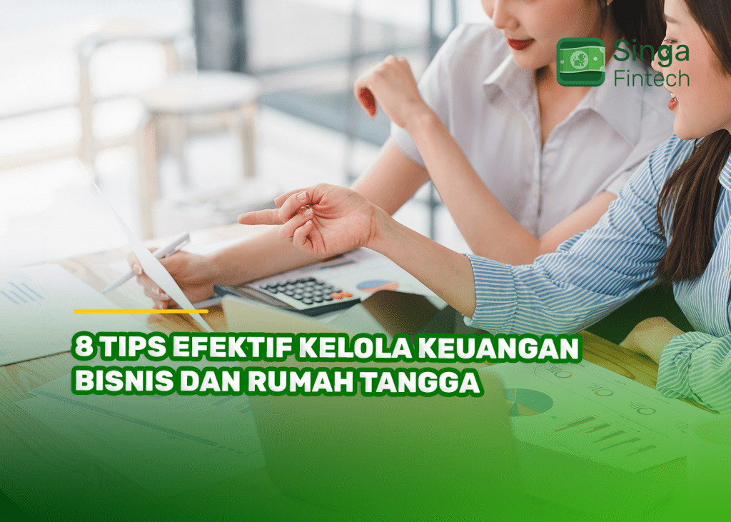 8 Tips Efektif Kelola Keuangan Bisnis dan Rumah Tangga