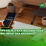 8 Tips Kelola Gaji Bulanan agar Lebih Hemat dan Bahagia