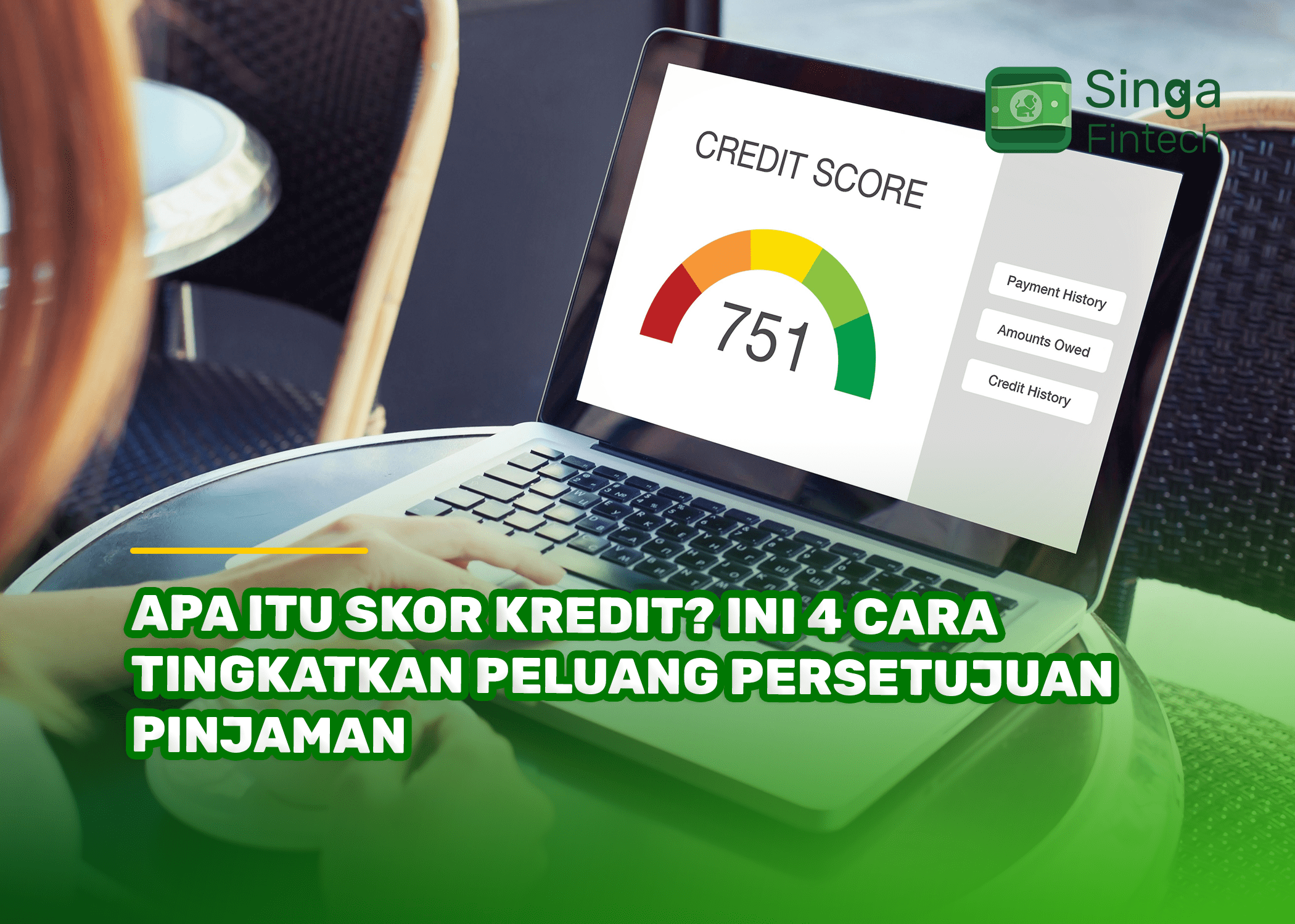 Apa Itu Skor Kredit Ini 4 Cara Tingkatkan Peluang Persetujuan Pinjaman