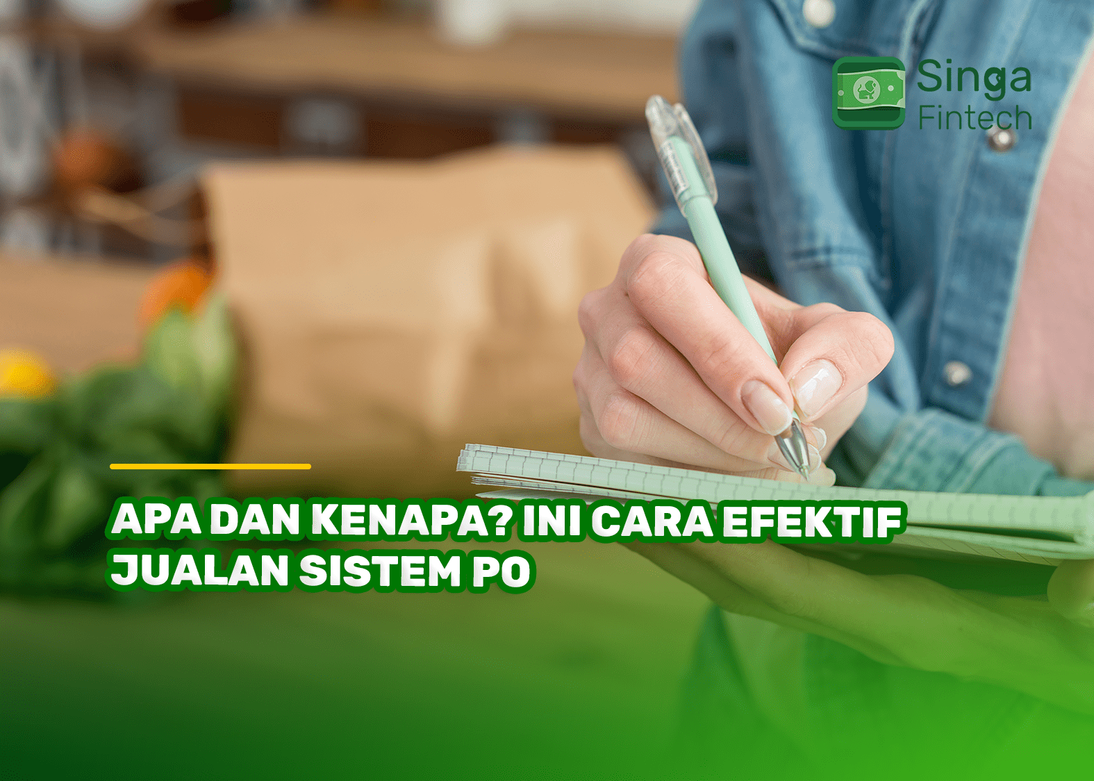 Apa dan Kenapa? Ini Cara Efektif Jualan Sistem PO