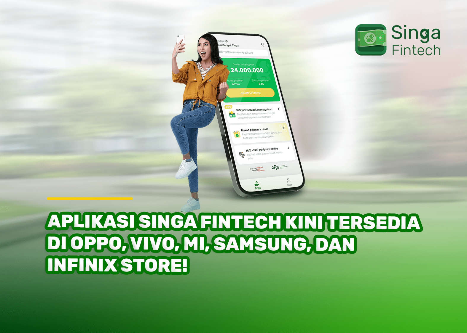 Aplikasi Singa Fintech Kini Tersedia di OPPO, VIVO, Mi, Samsung, dan Infinix Store!