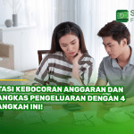 Atasi Kebocoran Anggaran dan Pangkas Pengeluaran dengan 4 Langkah Ini!