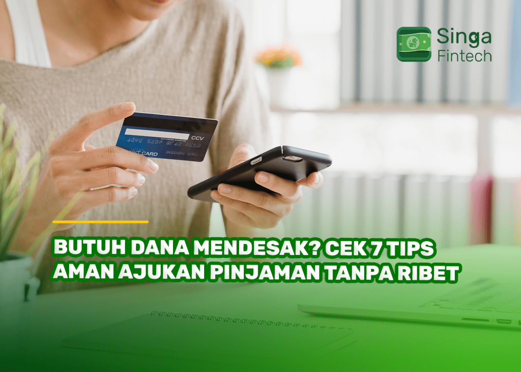 Butuh Dana Mendesak Cek 7 Tips Aman Ajukan Pinjaman Tanpa Ribet