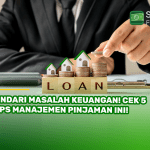 Hindari Masalah Keuangan! Cek 5 Tips Manajemen Pinjaman Ini!