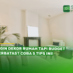 Ingin Dekor Rumah Tapi Budget Terbatas? Coba 5 Tips Ini!