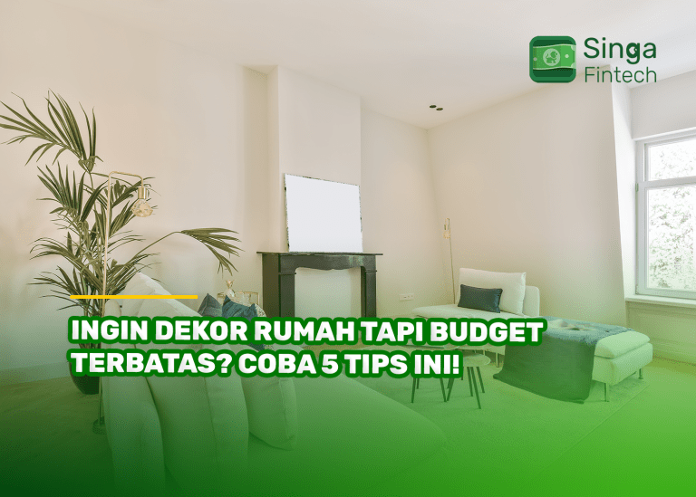 Ingin Dekor Rumah Tapi Budget Terbatas? Coba 5 Tips Ini!