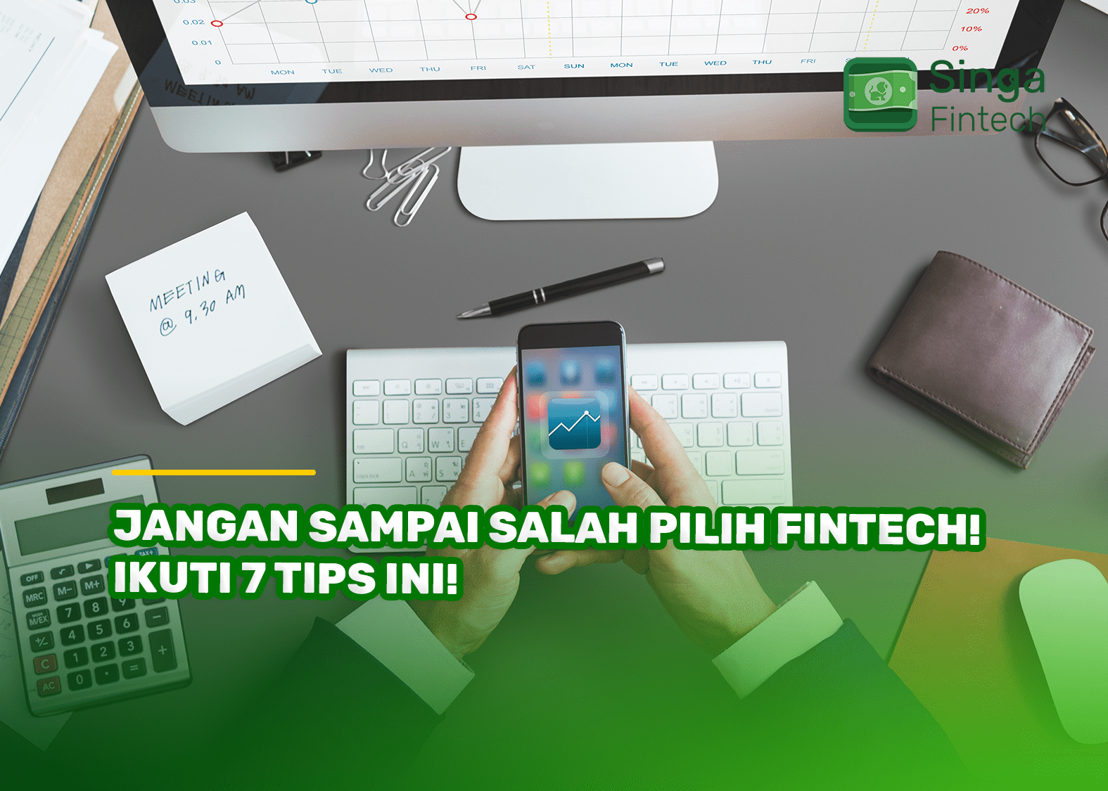 Jangan Sampai Salah Pilih Fintech! Ikuti 7 Tips Ini!