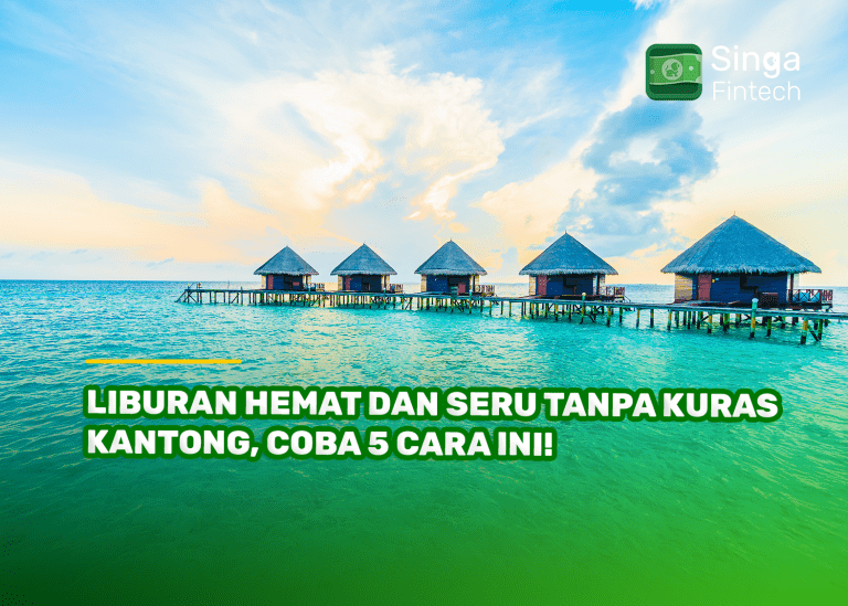 Liburan Hemat dan Seru Tanpa Kuras Kantong, Coba 5 Cara Ini!