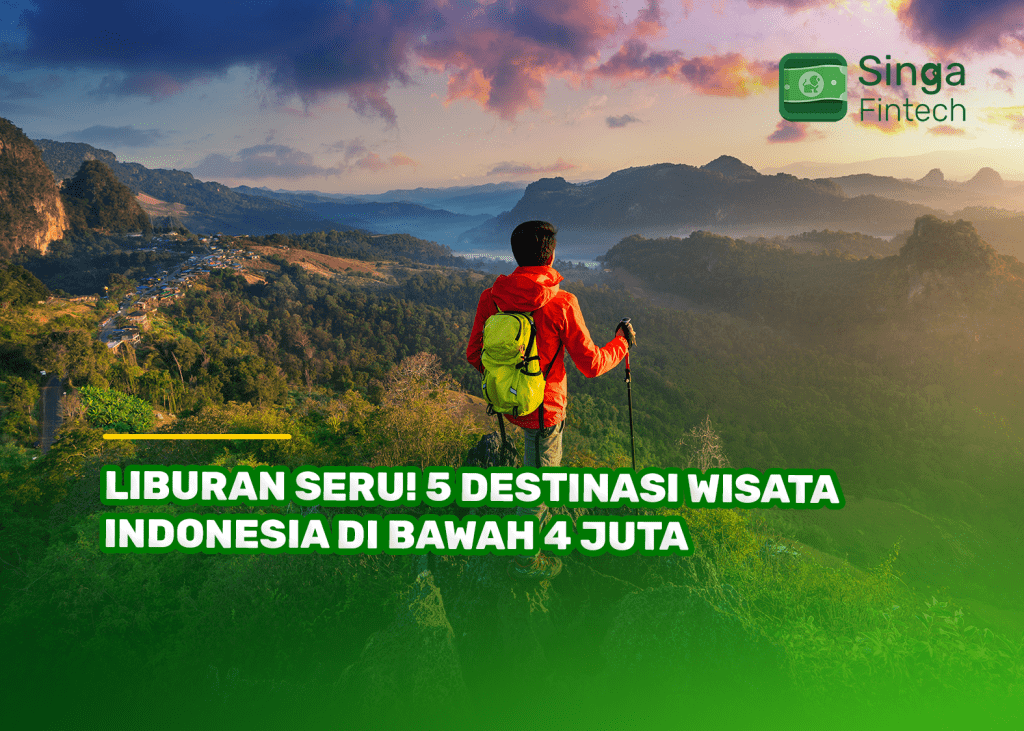 Liburan Seru! 5 Destinasi Wisata Indonesia di Bawah 4 Juta