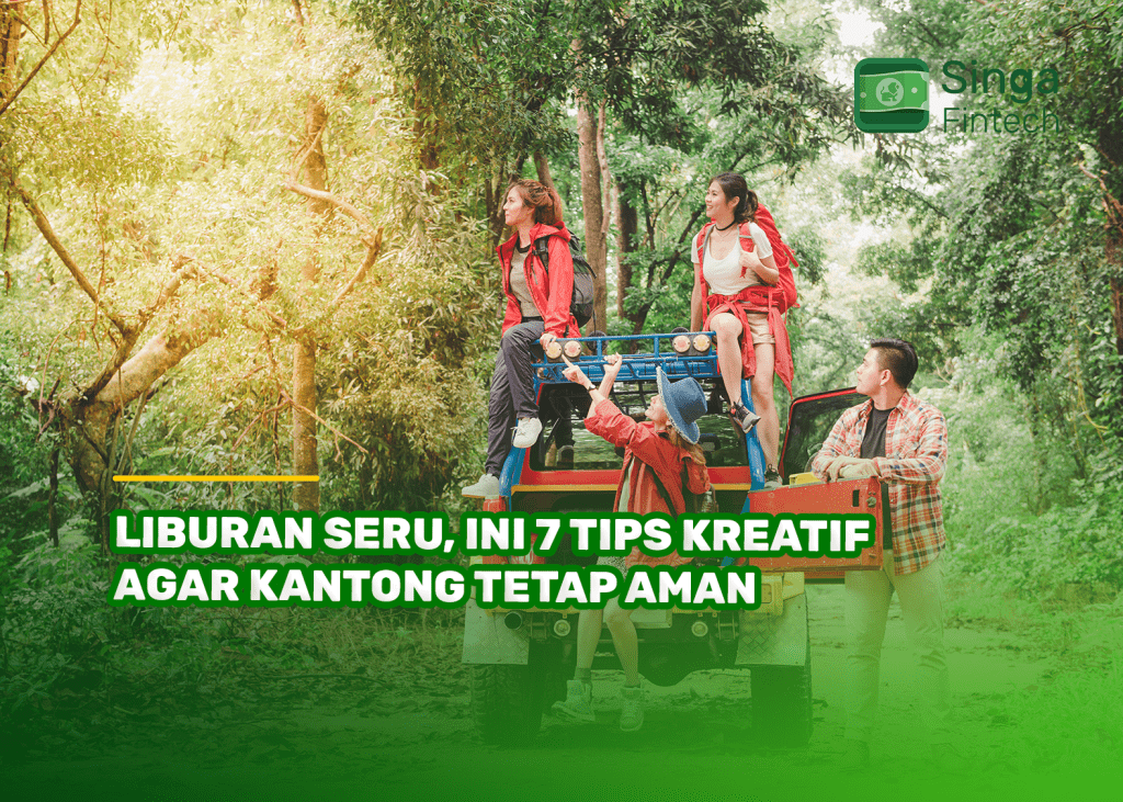 Liburan Seru, Ini 7 Tips Kreatif Agar Kantong Tetap Aman