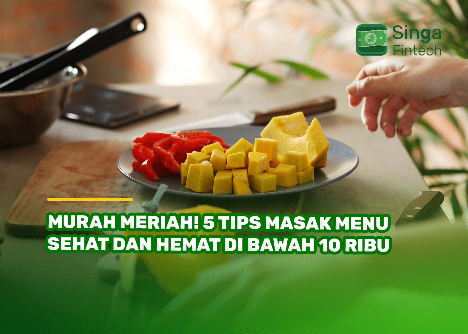 Murah Meriah! 5 Tips Masak Menu Sehat dan Hemat di Bawah 10 Ribu