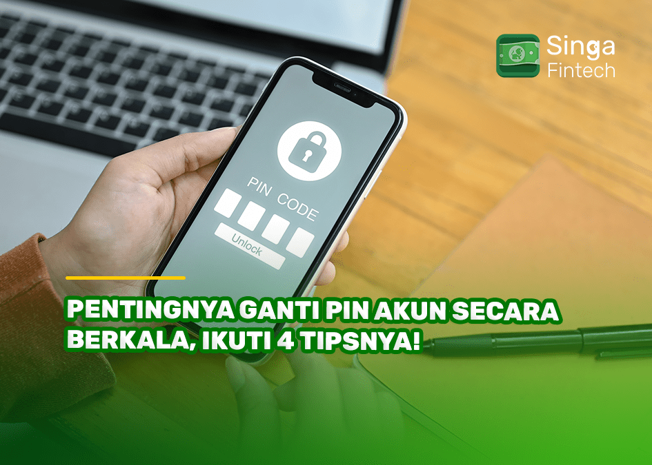 Pentingnya Ganti PIN Akun Secara Berkala, Ikuti 4 Tipsnya!