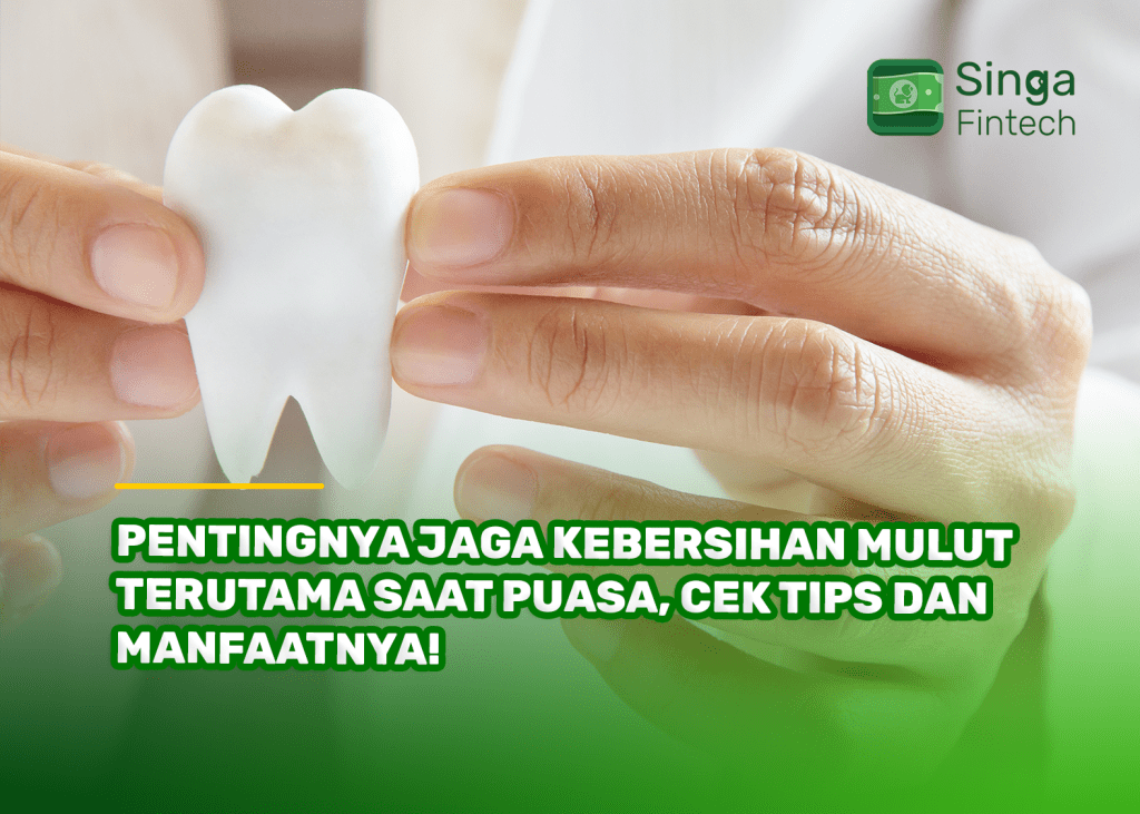 Pentingnya Jaga Kebersihan Mulut Terutama Saat Puasa, Cek Tips dan Manfaatnya!