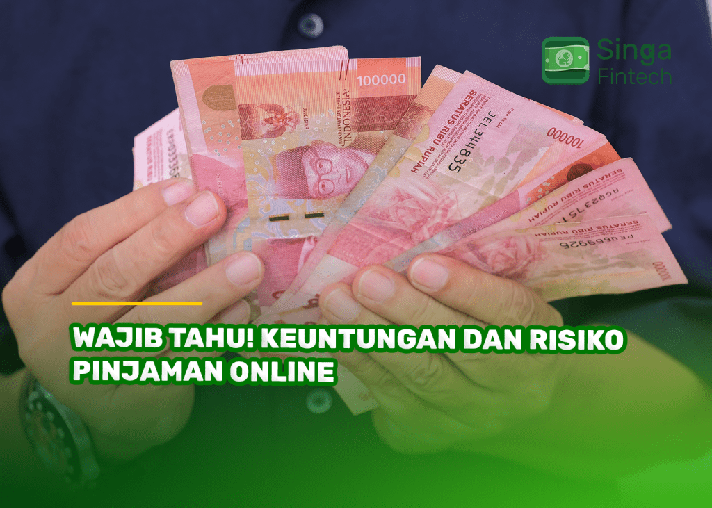 Wajib Tahu! Keuntungan dan Risiko Pinjaman Online