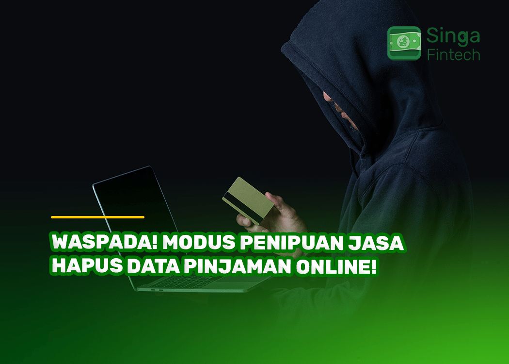 Waspada! Modus Penipuan Jasa Hapus Data Pinjaman Online!