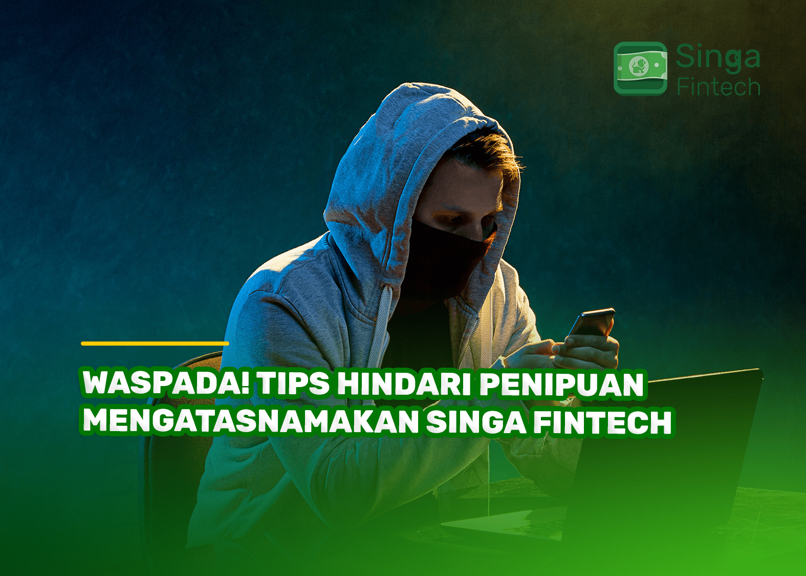 Waspada! Tips Hindari Penipuan Mengatasnamakan Singa Fintech