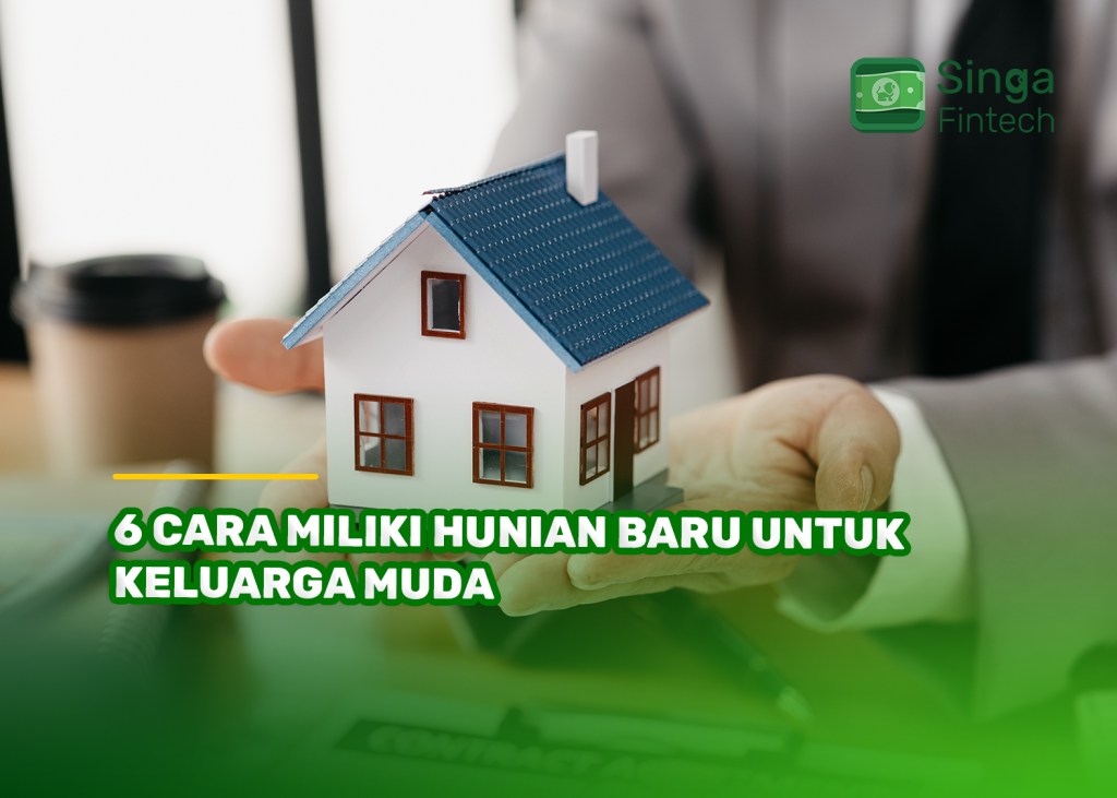 6 Cara Miliki Hunian Baru untuk Keluarga Muda