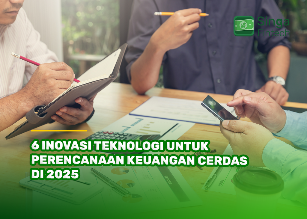 6 Inovasi Teknologi untuk Perencanaan Keuangan Cerdas di 2025