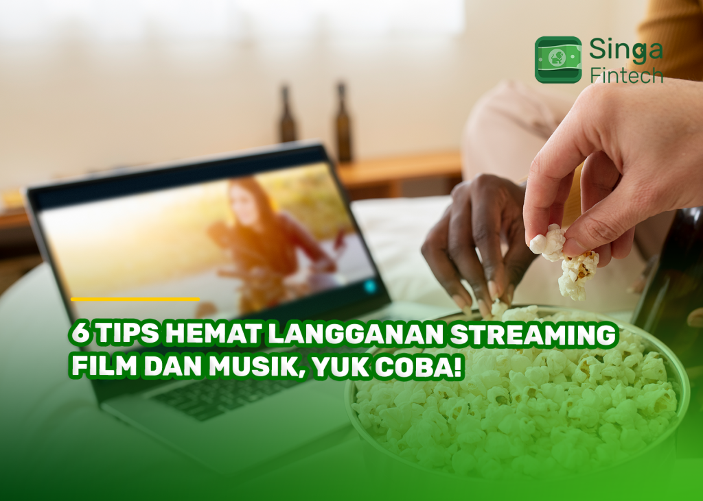 6 Tips Hemat Langganan Streaming Film dan Musik, Yuk Coba!