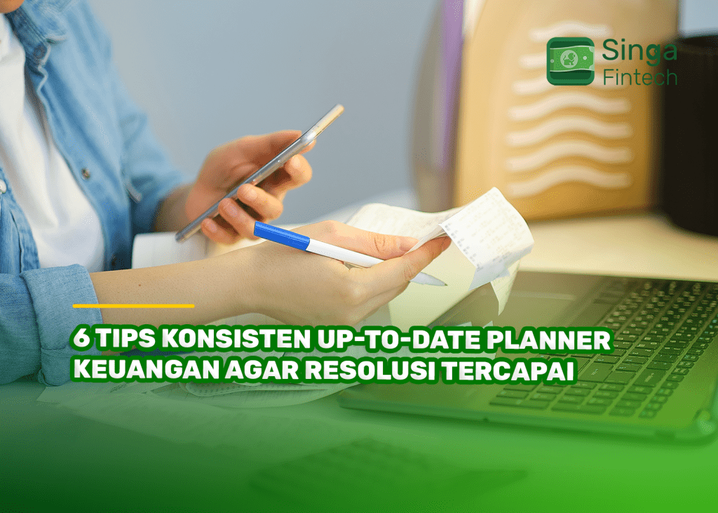 6 Tips Konsisten Up-To-Date Planner Keuangan Agar Resolusi Tercapai