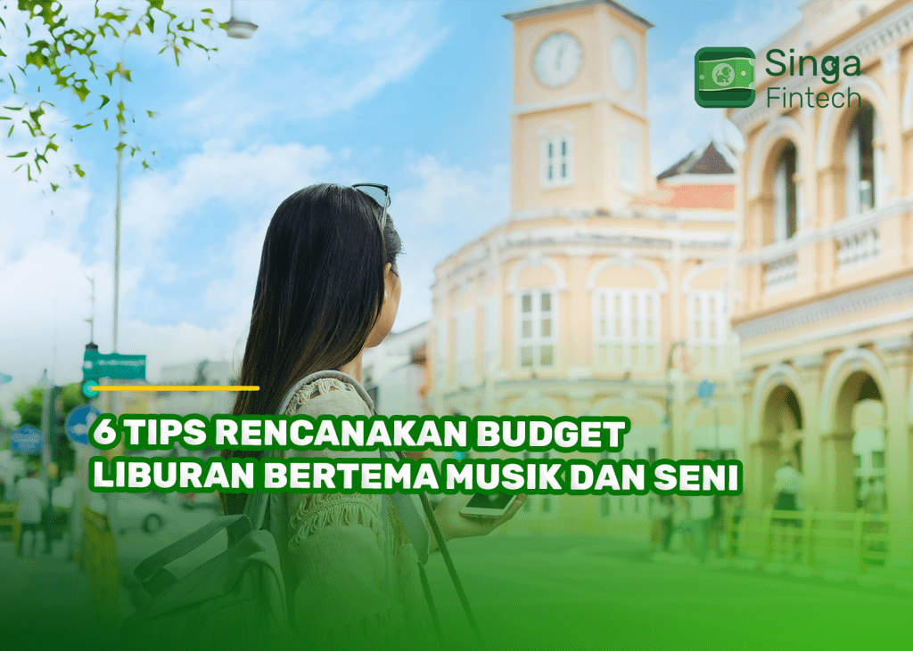 6 Tips Rencanakan Budget Liburan Bertema Musik dan Seni