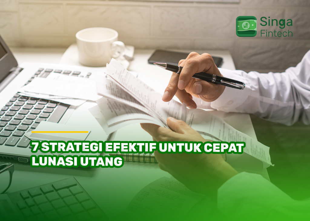 7 Strategi Efektif untuk Cepat Lunasi Utang