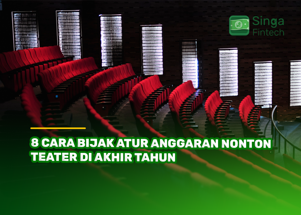 8 Cara Bijak Atur Anggaran Nonton Teater di Akhir Tahun