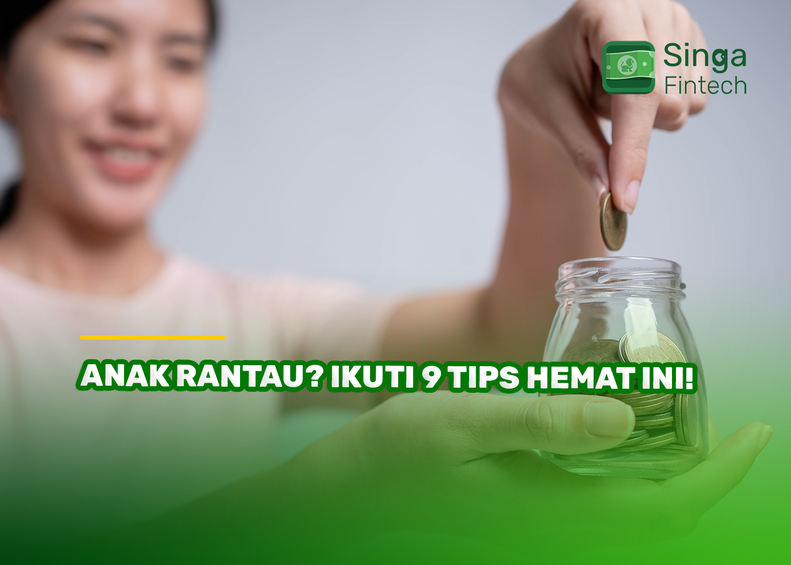 Anak Rantau? Ikuti 9 Tips Hemat Ini!