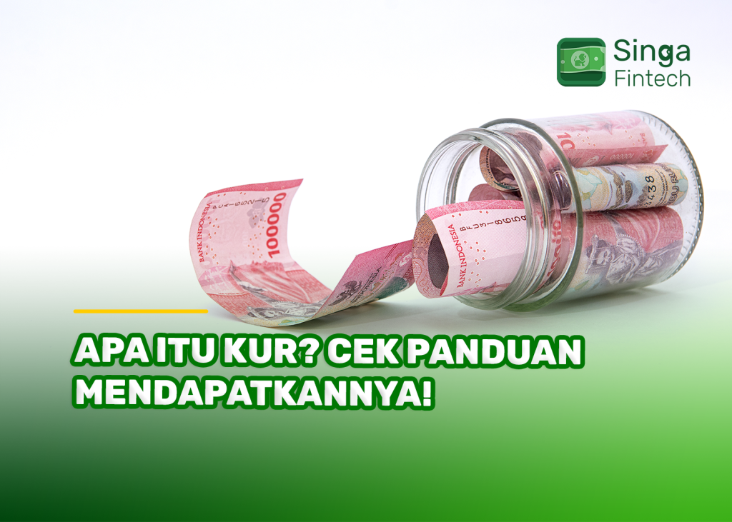 Apa Itu KUR? Cek Panduan Mendapatkannya!