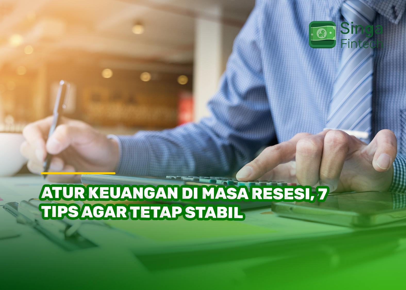 Atur Keuangan di Masa Resesi, 7 Tips Agar Tetap Stabil