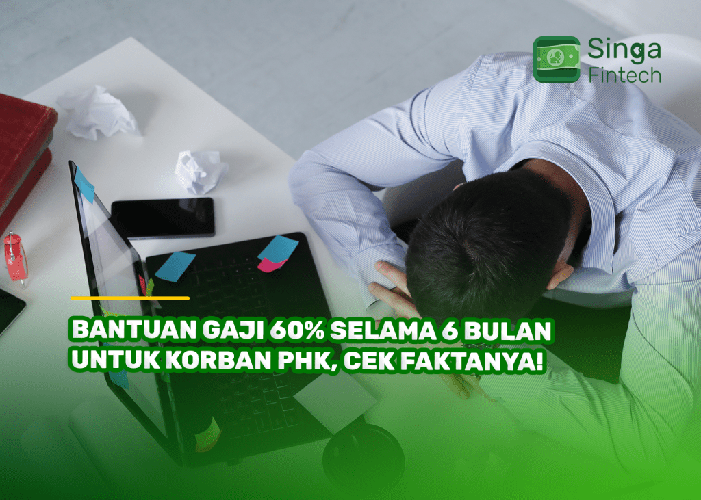 Bantuan Gaji 60% Selama 6 Bulan untuk Korban PHK, Cek Faktanya!