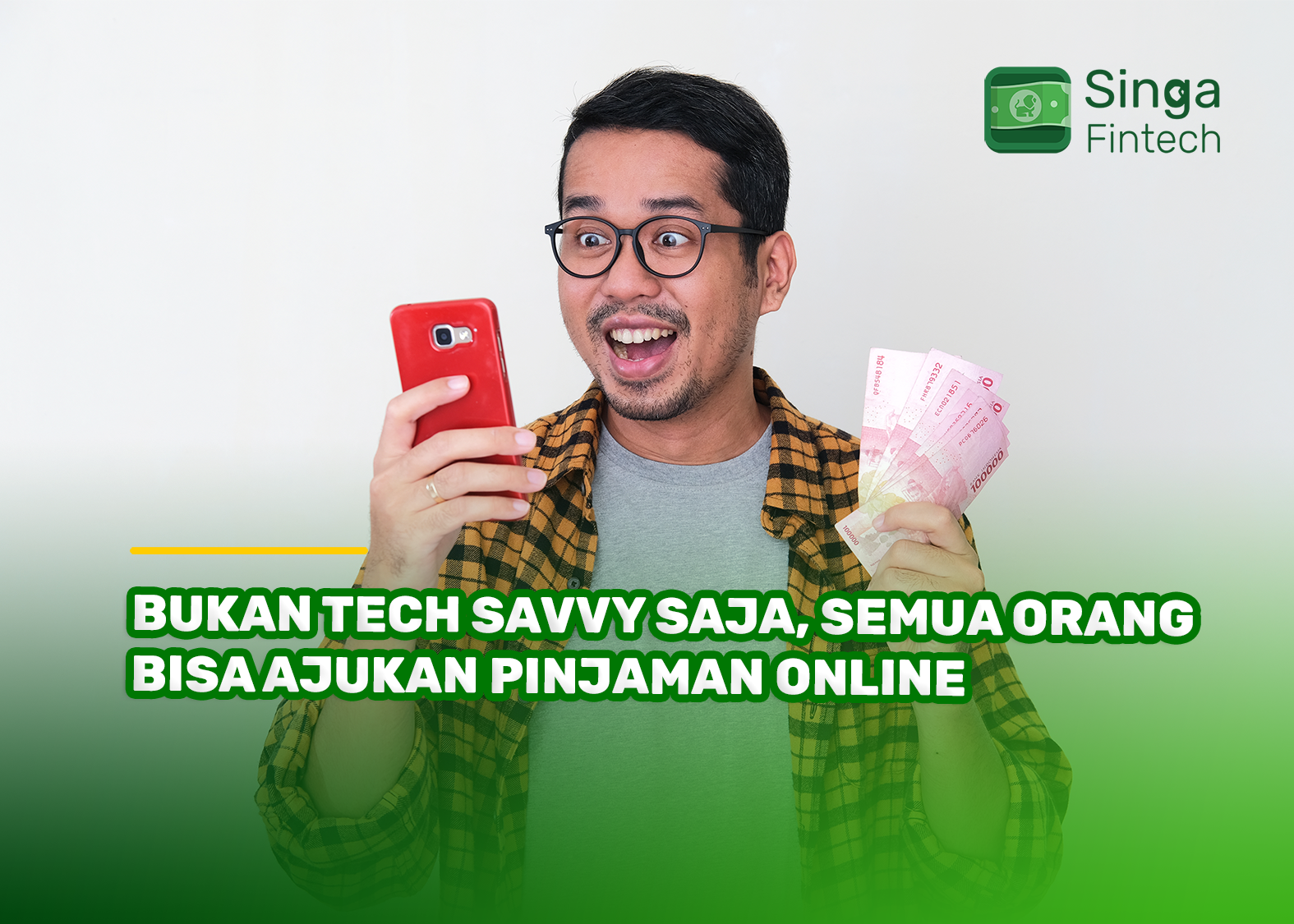 Bukan Tech Savvy Saja, Semua Orang Bisa Ajukan Pinjaman Online