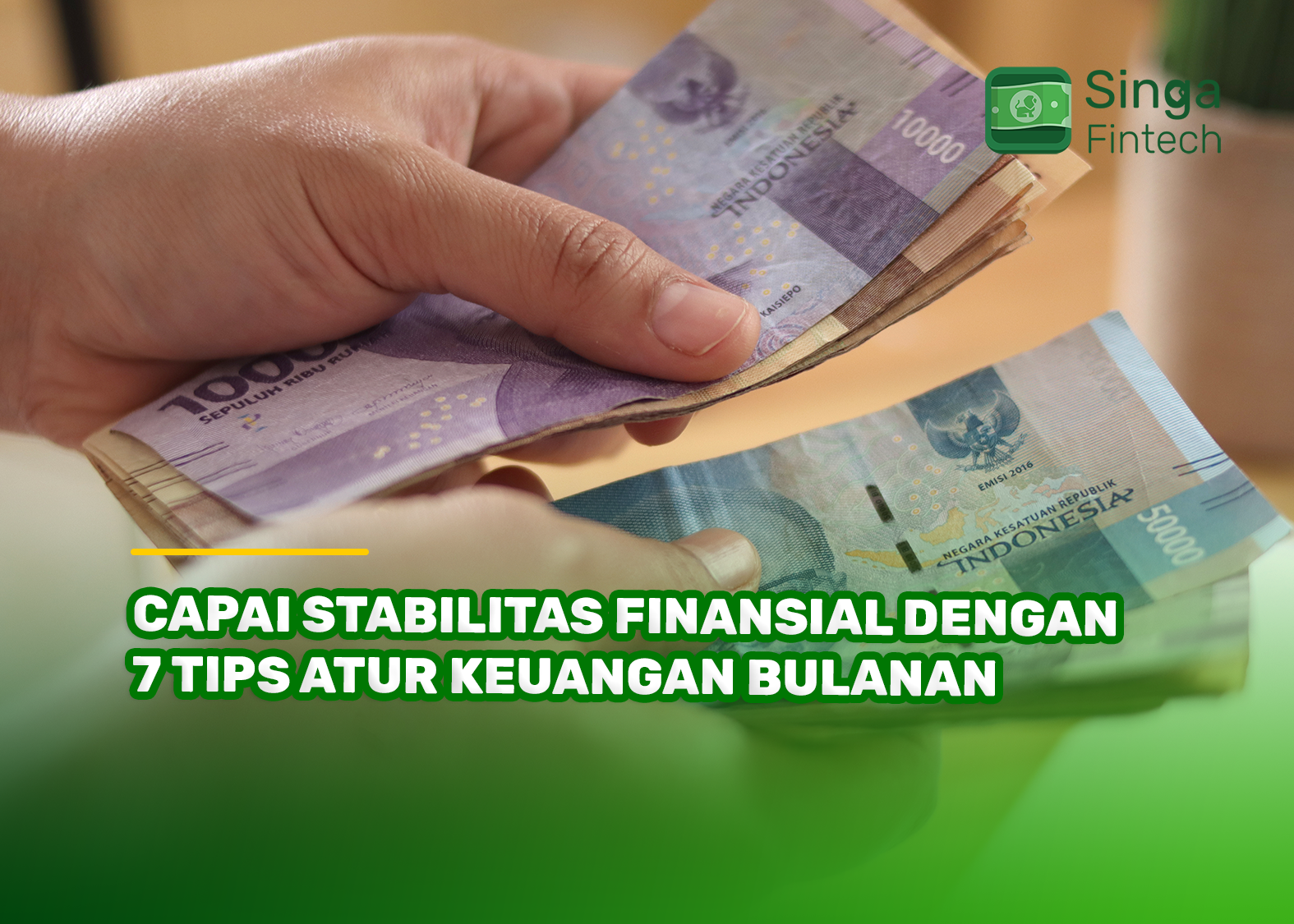 Capai Stabilitas Finansial dengan 7 Tips Atur Keuangan Bulanan