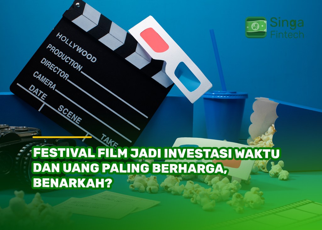 Festival Film Jadi Investasi Waktu dan Uang Paling Berharga, Benarkah?