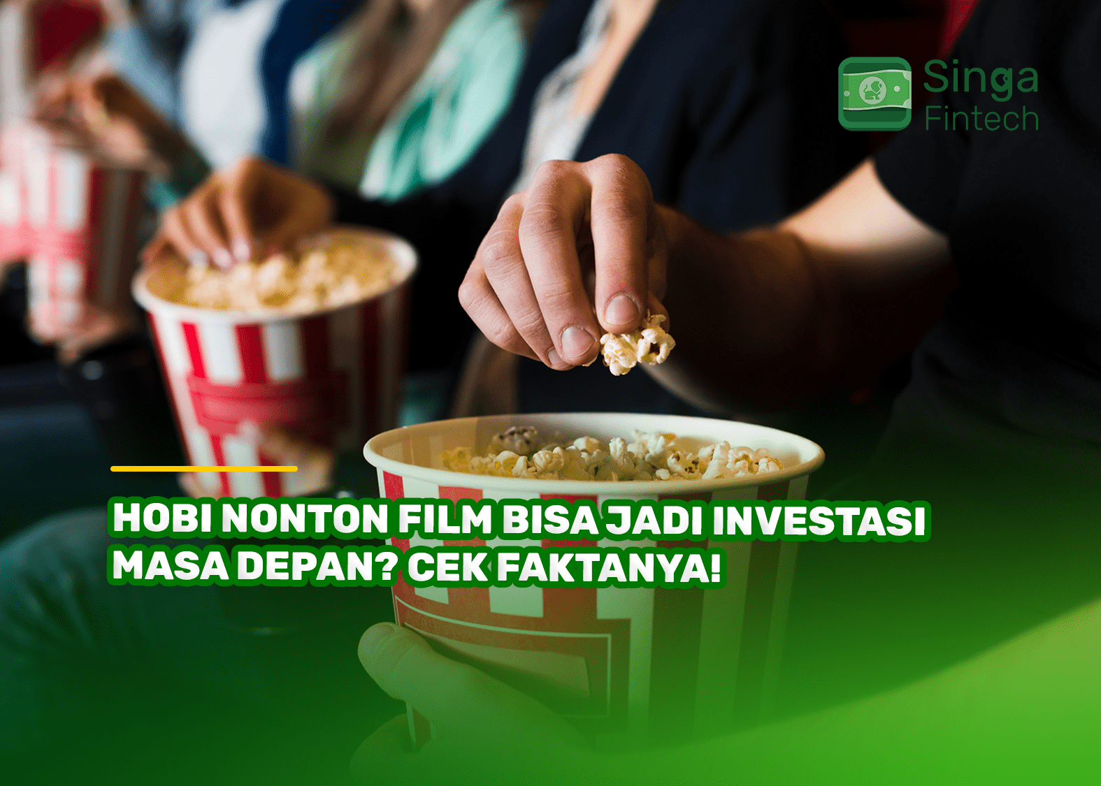 Hobi Nonton Film Bisa Jadi Investasi Masa Depan? Cek Faktanya!