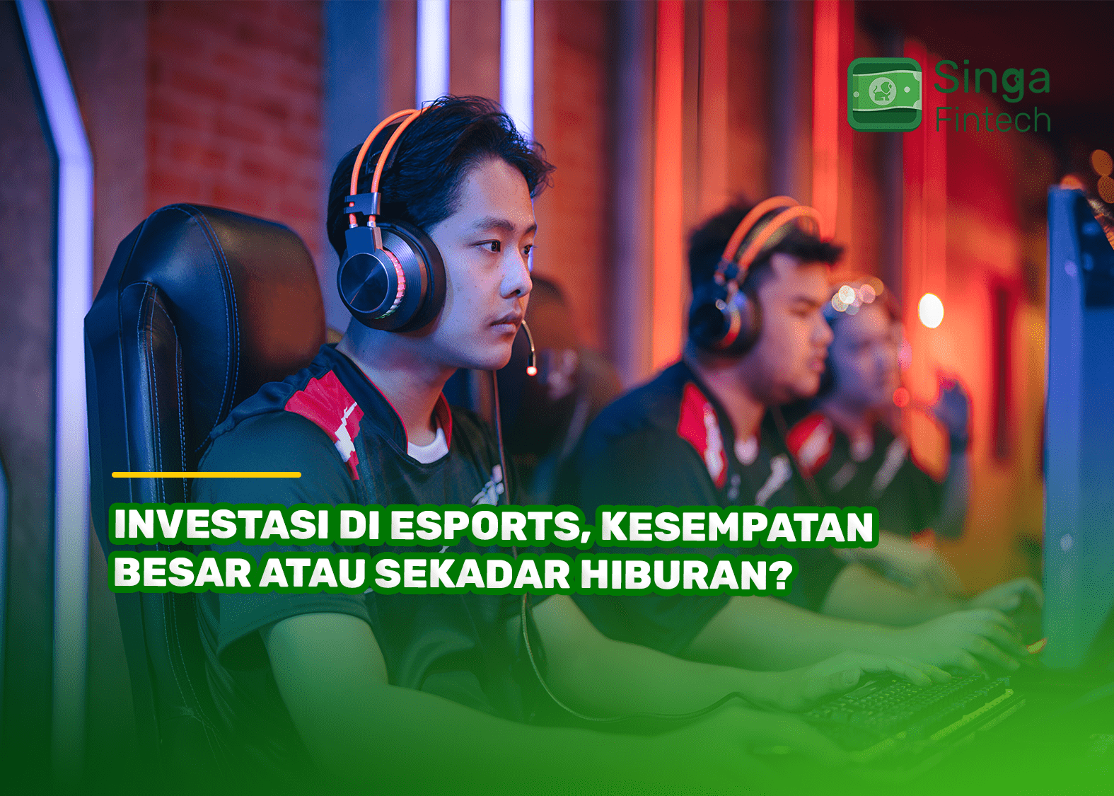 Investasi di Esports, Kesempatan Besar atau Sekadar Hiburan?