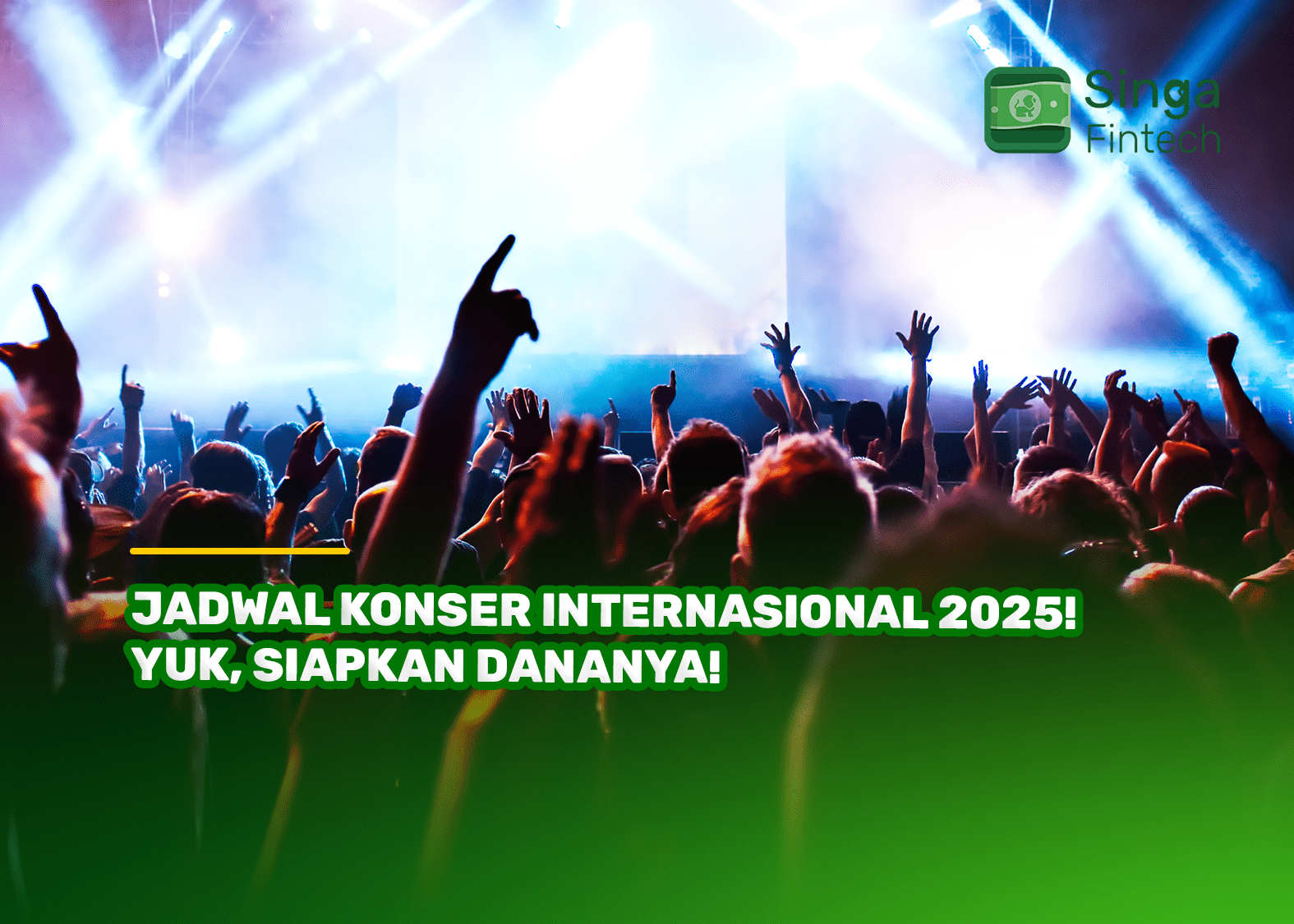 Jadwal Konser Internasional 2025! Yuk, Siapkan Dananya!