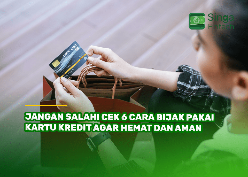 Jangan Salah! Cek 6 Cara Bijak Pakai Kartu Kredit agar Hemat dan Aman