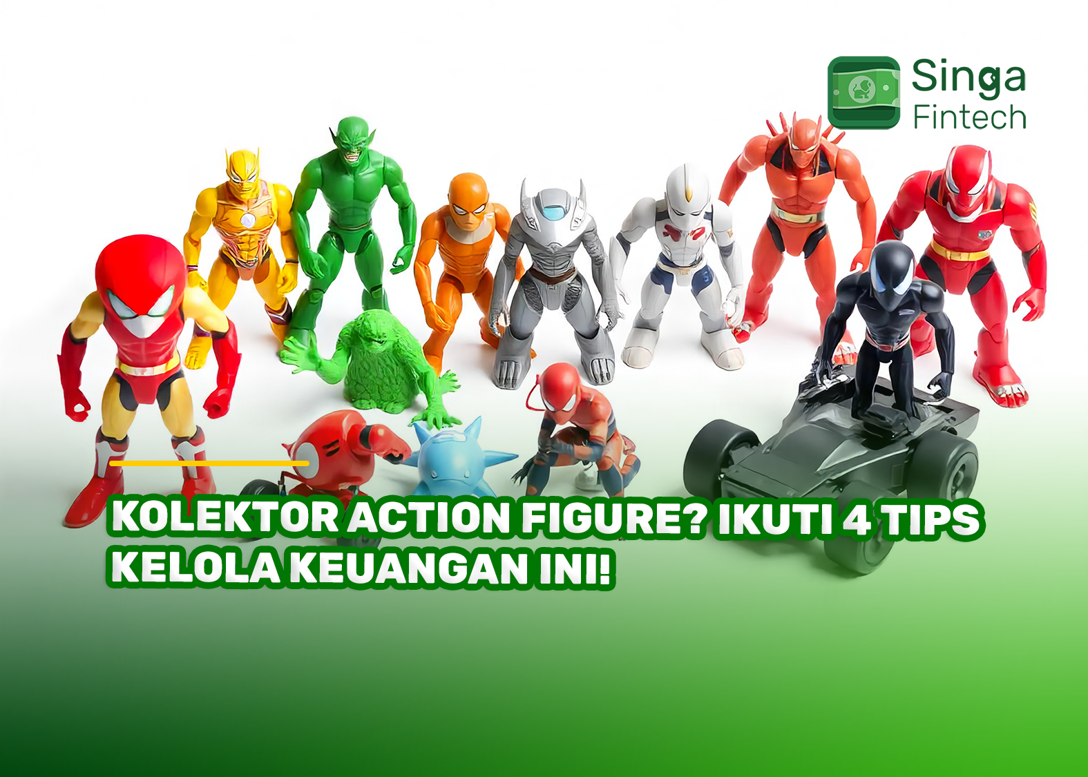 Kolektor Action Figure? Ikuti 4 Tips Kelola Keuangan Ini!