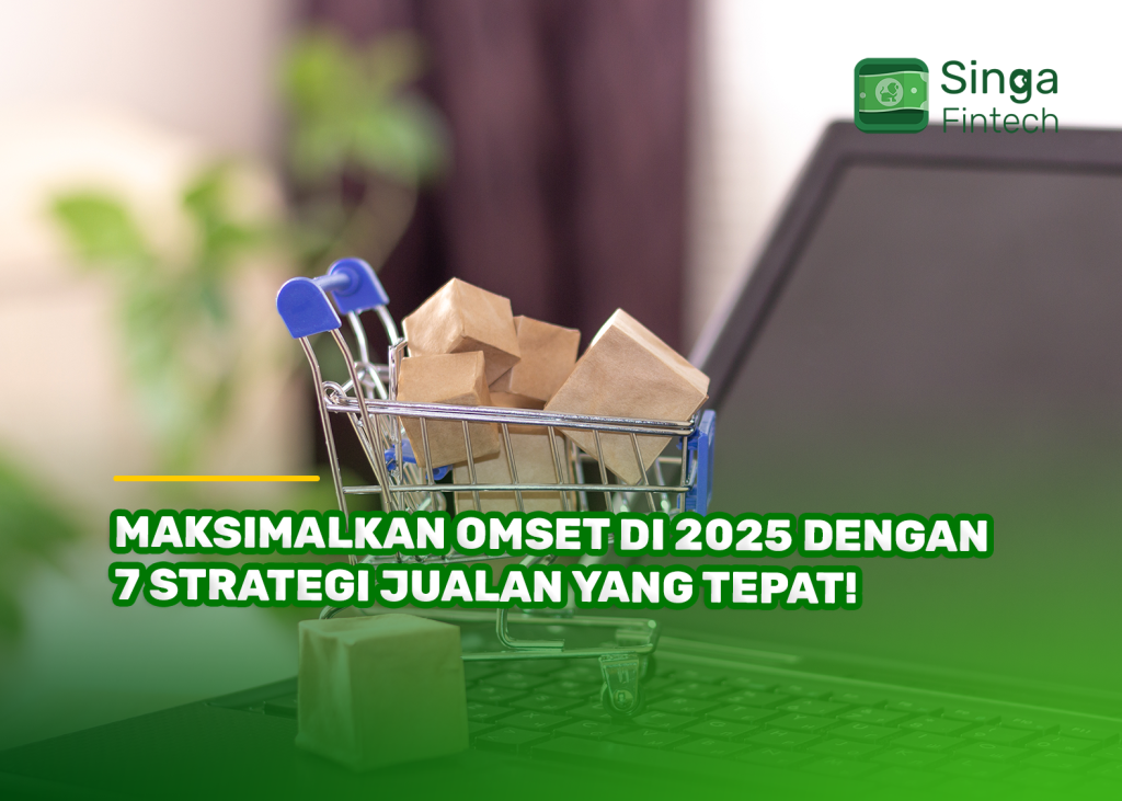 Maksimalkan Omset di 2025 dengan 7 Strategi Jualan yang Tepat!