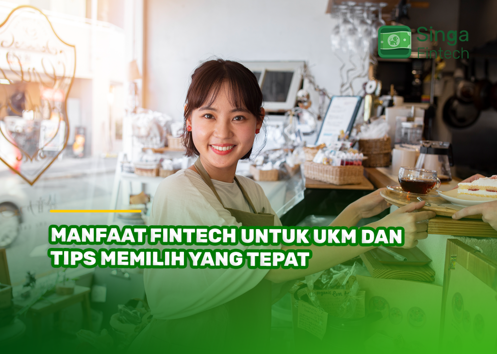 Manfaat Fintech untuk UKM dan Tips Memilih yang Tepat