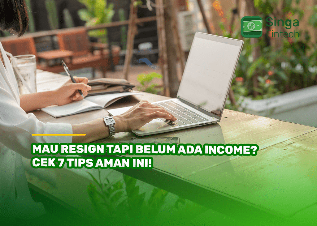 Mau Resign Tapi Belum Ada Income? Cek 7 Tips Aman Ini!