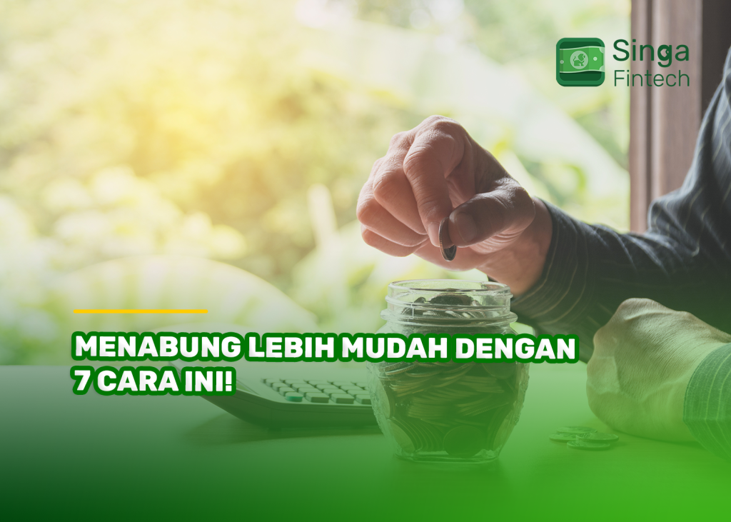 Menabung Lebih Mudah dengan 7 Cara Ini!