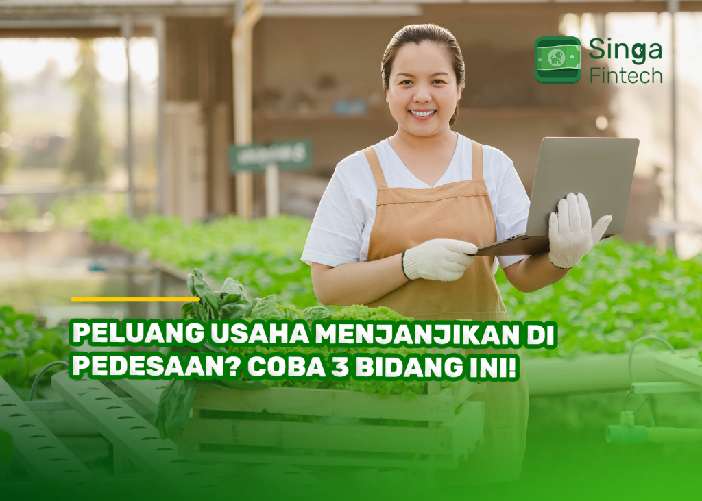 Peluang Usaha Menjanjikan di Pedesaan? Coba 3 Bidang Ini!