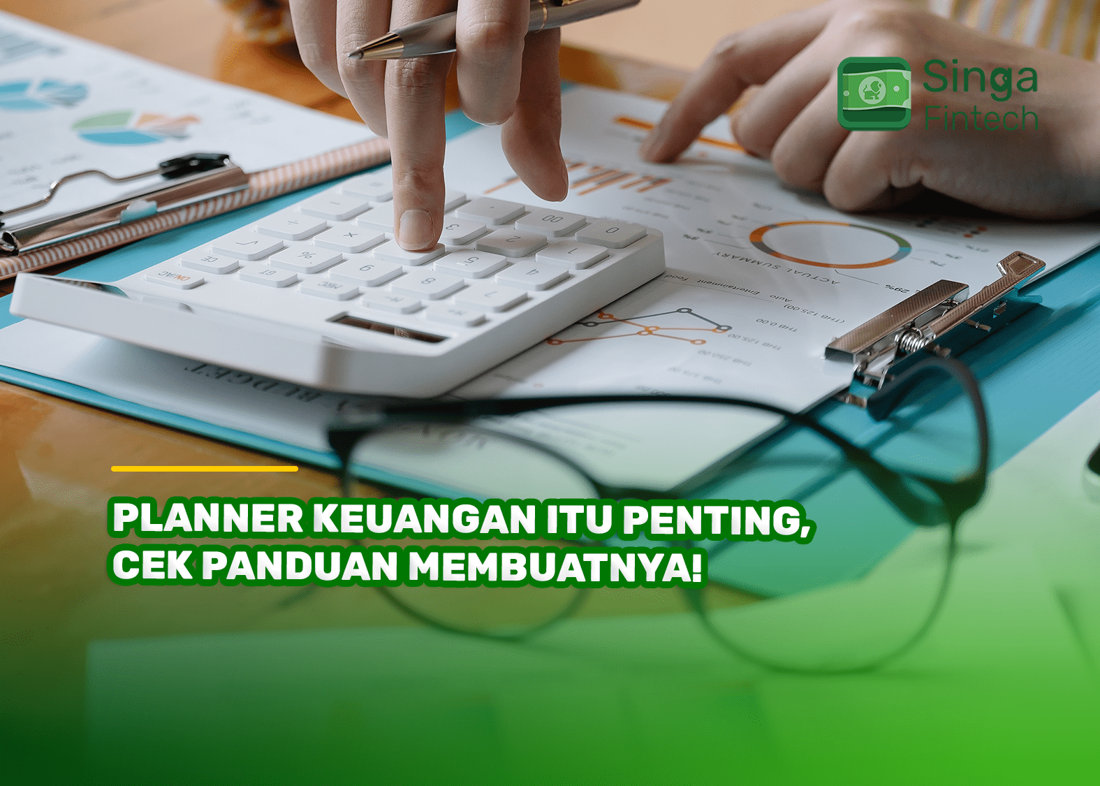 Planner Keuangan Itu Penting, Cek Panduan Membuatnya!