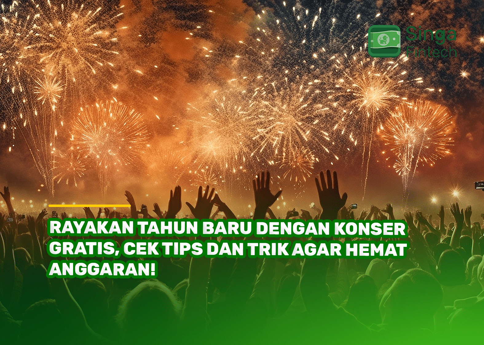 Rayakan Tahun Baru dengan Konser Gratis, Cek Tips dan Trik Agar Hemat Anggaran!