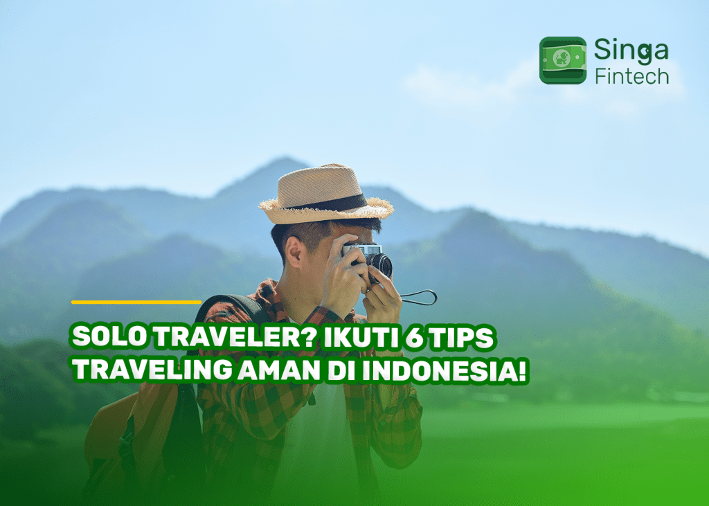 Solo Traveler? Ikuti 6 Tips Traveling Aman di Indonesia!