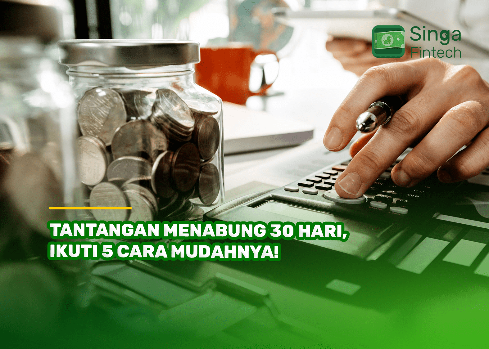 Tantangan Menabung 30 Hari, Ikuti 5 Cara Mudahnya!