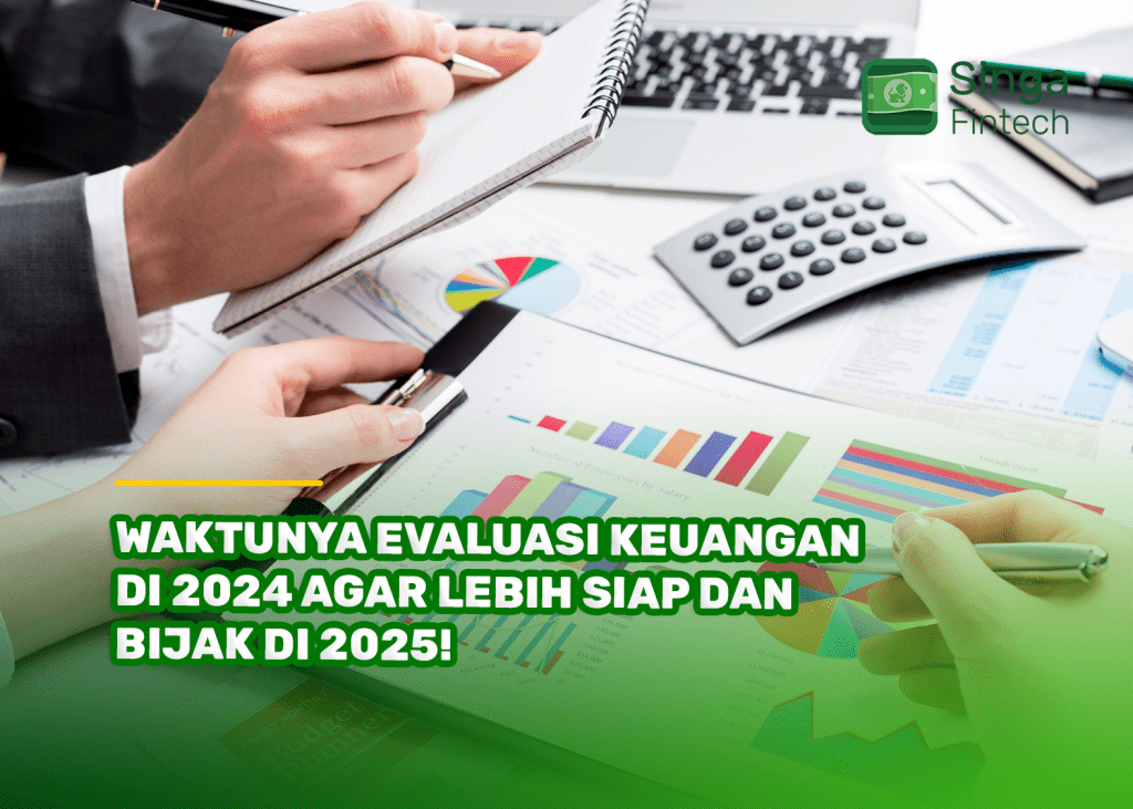 Waktunya Evaluasi Keuangan di 2024 Agar Lebih Siap dan Bijak di 2025!